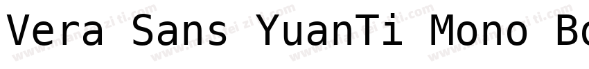 Vera Sans YuanTi Mono Bold Italic字体转换